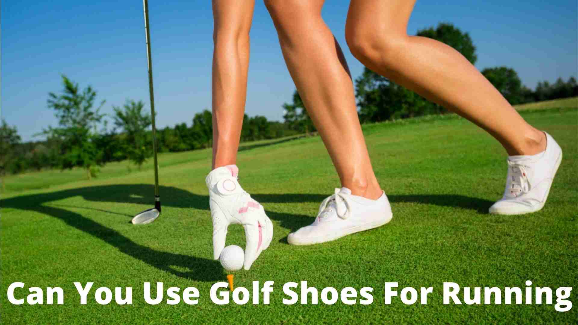 Can You Use Golf Shoes For Running