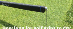 How Long For Golf Grips To Dry Before Using The Club Gain