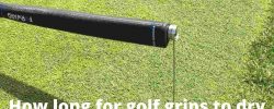 How Long For Golf Grips To Dry Before Using The Club Gain