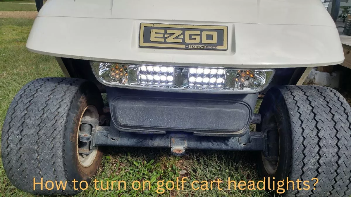 how to turn on golf cart headlights?