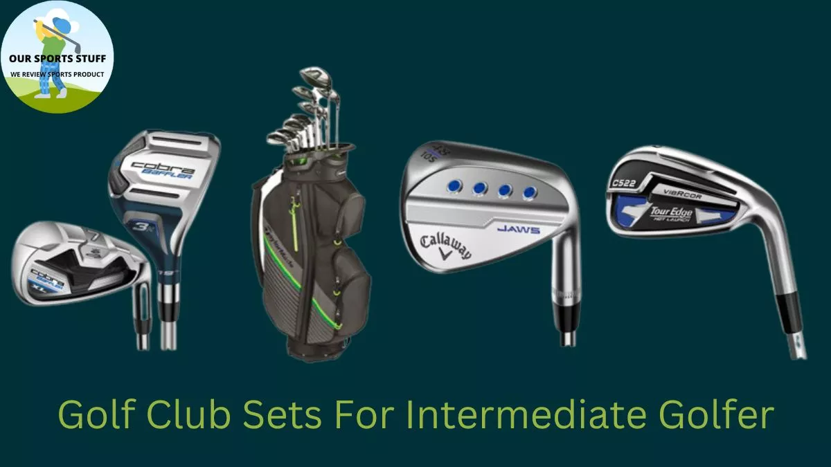 5 Best Golf Club Sets For Intermediate Golfer With Superior Feel And Forgiveness
