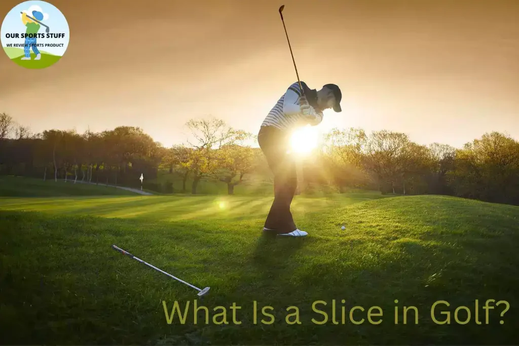 What Is a Slice in Golf?