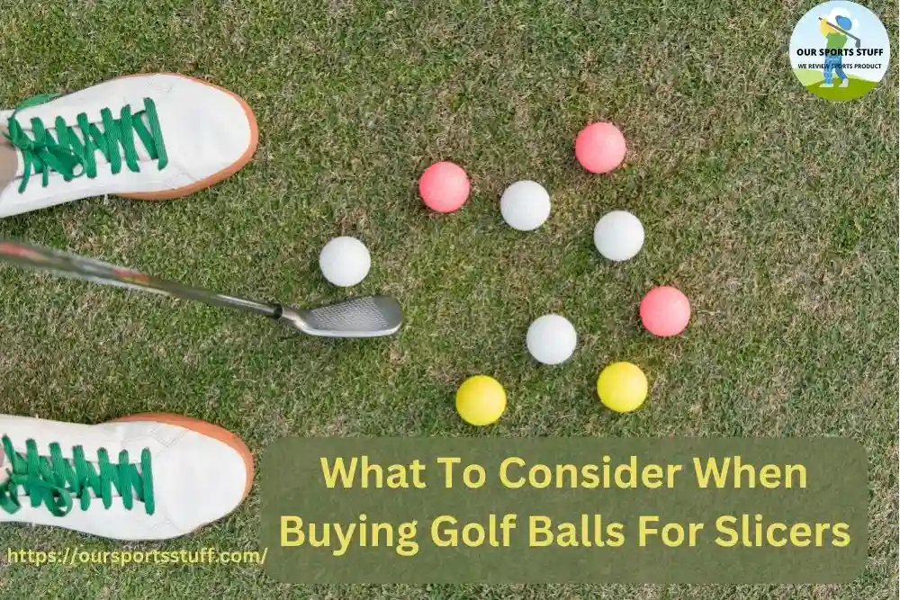 What To Consider When Buying Golf Balls For Slicers